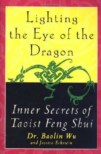 Lighting the Eye of the Dragon: Inner Secrets of Taoist Feng Shui