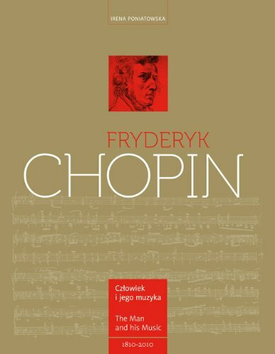 Fryderyk Chopin Czlowiek i jego muzyka The Man and His Music: wersja dwujęzyczna