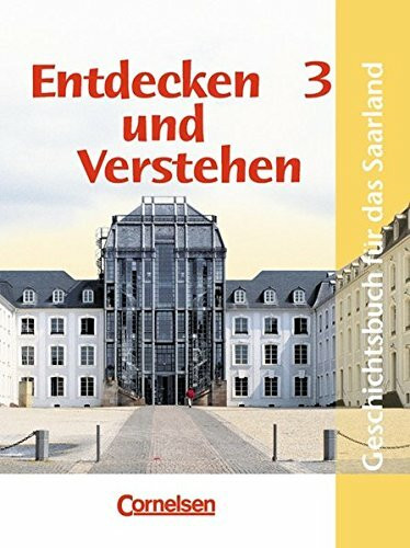 Entdecken und verstehen - Saarland - Bisherige Ausgabe: Entdecken und Verstehen, Geschichtsbuch für Saarland, Bd.3, 9./10. Schuljahr: Von 1917 bis zur Gegenwart