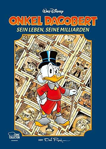 Onkel Dagobert - Sein Leben, seine Milliarden: von Don Rosa