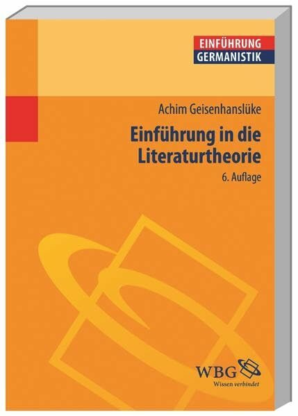 Einführung in die Literaturtheorie: Von der Hermeneutik zu den Kulturwissenschaften (Germanistik kompakt)