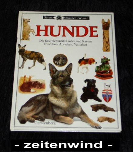 Hunde. Die faszinierensten Arten und Rassen. Evolution, Aussehen, Verhalten