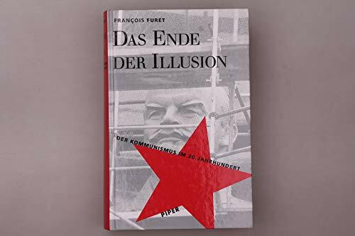 Das Ende der Illusion: Der Kommunismus im 20. Jahrhundert