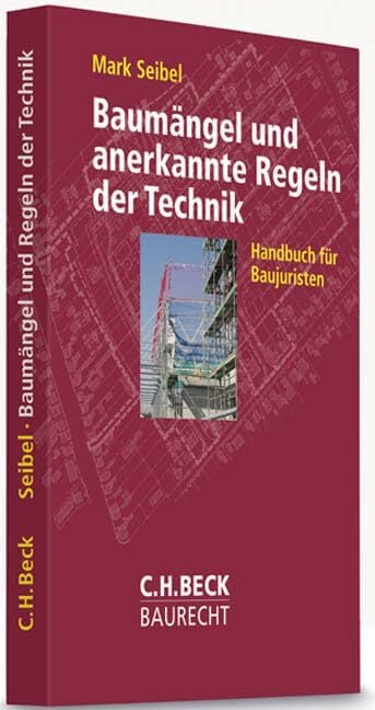 Baumängel und anerkannte Regeln der Technik: Handbuch für Baujuristen (C.H. Beck Baurecht) Baumängel und anerkannte Regeln der Technik: Handbuch für Baujuristen (C.H. Beck Baurecht)