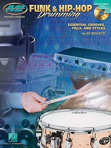 Musician Institute Private Lessons Funk And Hip-Hop Drumming Drums Bo (Drum Instruction): Essential Grooves, Fills And Styles