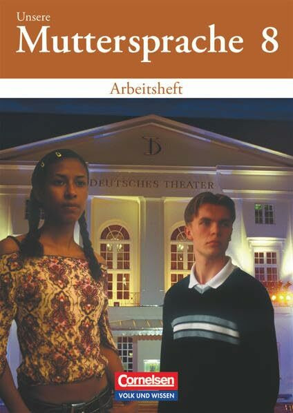 Unsere Muttersprache - Sekundarstufe I - Östliche Bundesländer und Berlin 2001 - 8. Schuljahr: Arbeitsheft
