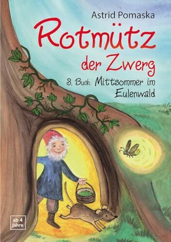 Rotmütz der Zwerg (Bd. 3): Mittsommer im Eulenwald: Geschichten für Kinder ab 4 Jahren (Erweiterte Neuausgabe)