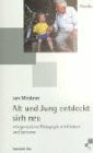 Alt und Jung entdeckt sich neu