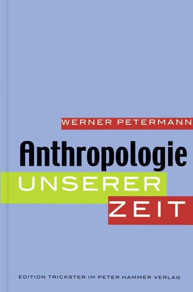 Anthropologie unserer Zeit (Edition Trickster)