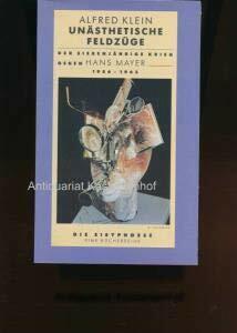 Unästhetische Feldzüge. Der siebenjährige 'Krieg' gegen Hans Mayer 1956 - 1963 Unästhetische Feldzüge. Der siebenjährige 'Krieg' gegen Hans Mayer 1956 - 1963