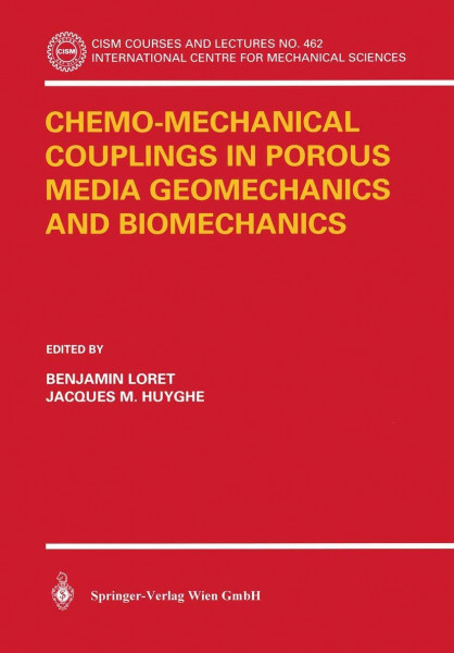 Chemo-Mechanical Couplings in Porous Media Geomechanics and Biomechanics (CISM International Centre for Mechanical Sciences, Band 462)