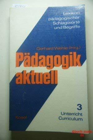 Pädagogik aktuell - Band 3: Unterricht , Curriculum