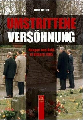 Umstrittene Versöhnung: Reagan und Kohl in Bitburg 1985