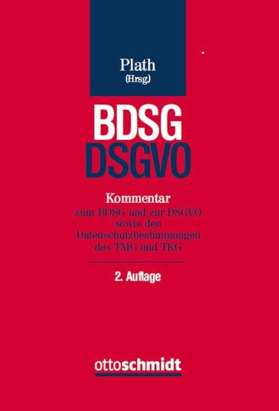 BDSG/DSGVO: Kommentar zum BDSG und zur DSGVO sowie den Datenschutzbestimmungen des TMG und TKG