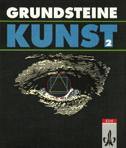 Grundsteine Kunst, Bd.2, Schülerbuch für das 7./8. Schuljahr