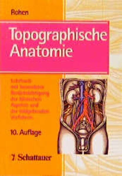 Topographische Anatomie: Lehrbuch unter besonderer Berücksichtung der klinischen Aspekte und der bildgebenden Verfahren
