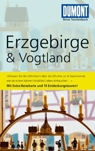 DuMont Reise-Taschenbuch Reiseführer Erzgebirge & Vogtland: Mit Extra-Reisekarte. Mit 10 Entdeckungstouren