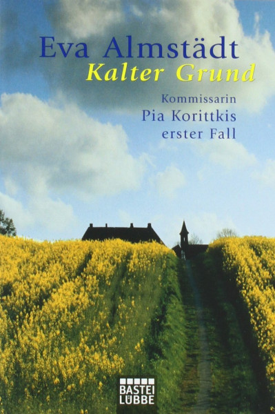 Kalter Grund: Kommissarin Pia Korittkis erster Fall. Pia Korittki, Bd. 1: Kommissarin Pia Korittkis erster Fall. Originalausgabe