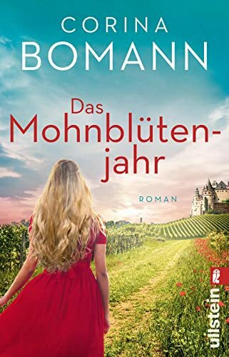 Das Mohnblütenjahr: Roman | Der große Liebesroman der Bestsellerautorin