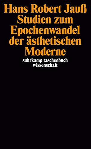 Studien zum Epochenwandel der ästhetischen Moderne (suhrkamp taschenbuch wissenschaft)