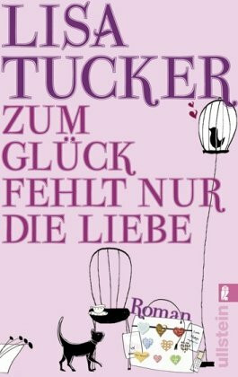Zum Glück fehlt nur die Liebe: Roman. Deutsche Erstausgabe