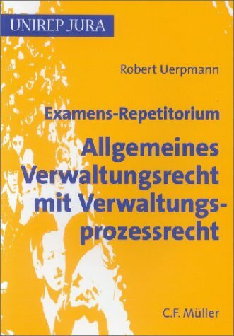 Examens-Repetitorium Allgemeines Verwaltungsrecht mit Verwaltungsprozessrecht