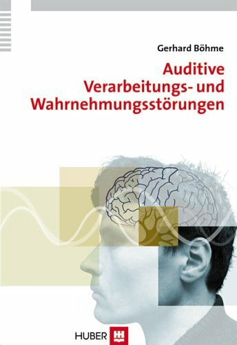 Auditive Verarbeitungs- und Wahrnehmungsstörungen (AVWS) im Kindes- und Erwachsenenalter: Defizite, Diagnostik, Therapiekonzepte, Fallbeschreibungen