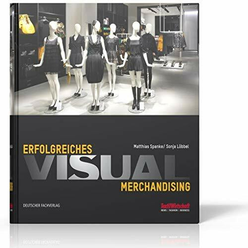 Erfolgreiches Visual Merchandising (VLB Reihenkürzel: TD585 Textilwirtschaft Management)