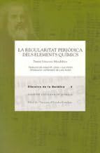 La regularitat periòdica dels elements químics (Clàssics de la química (Societat Catalana de Química), Band 4)