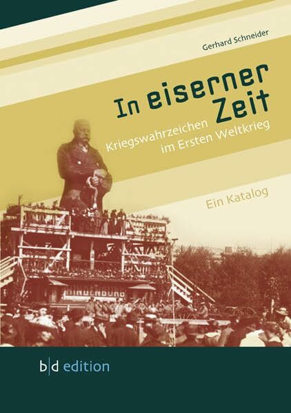 In eiserner Zeit: Kriegswahrzeichen im Ersten Weltkrieg