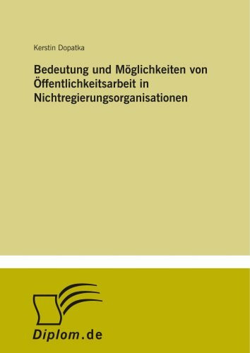 Bedeutung und Möglichkeiten von Öffentlichkeitsarbeit in Nichtregierungsorganisationen