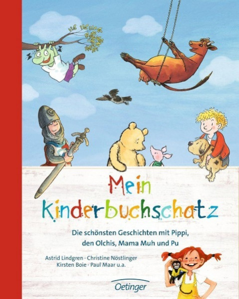 Mein Kinderbuchschatz. Die schönsten Geschichten mit Pippi, den Olchis, Mama Muh und Pu