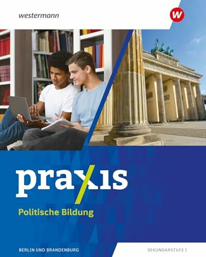 Praxis Politische Bildung - Ausgabe 2024 für Berlin und Brandenburg: Schulbuch 7 - 10