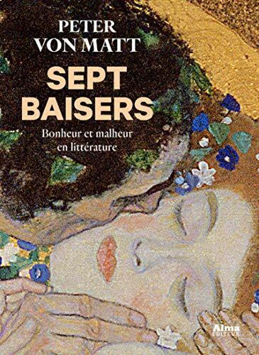 Sept baisers: Bonheur et malheur en littérature