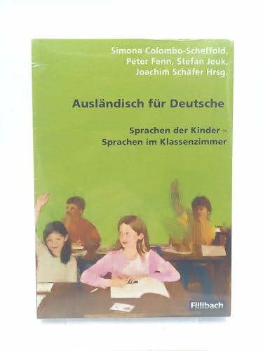 Ausländisch für Deutsche: Sprachen der Kinder – Sprachen im Klassenzimmer Ausländisch für Deutsche: Sprachen der Kinder – Sprachen im Klassenzimmer