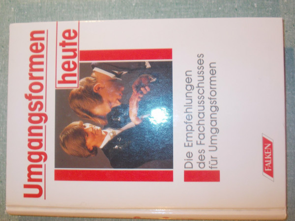 Umgangsformen heute. Die Empfehlungen des Fachausschusses für Umgangsformen.