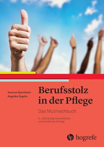 Berufsstolz in der Pflege: Das Mutmachbuch
