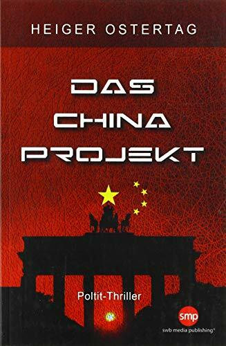 Das China Projekt: Ein Polit-Thriller