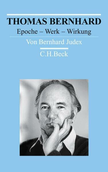 Thomas Bernhard: Epoche - Werk - Wirkung (Arbeitsbücher zur Literaturgeschichte)