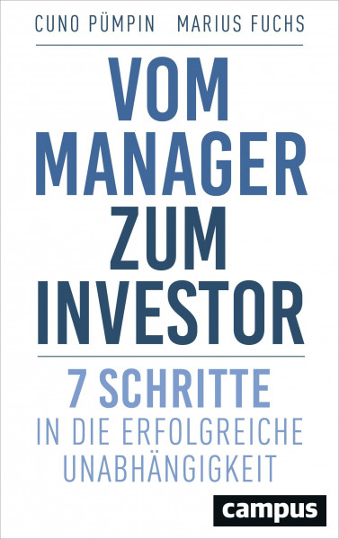 Vom Manager zum Investor: 7 Schritte in die erfolgreiche Unabhängigkeit