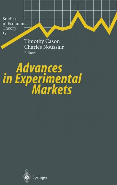 Advances in Experimental Markets (Studies in Economic Theory)
