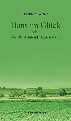 Hans im Glück oder Wie die Allmende laufen lernte