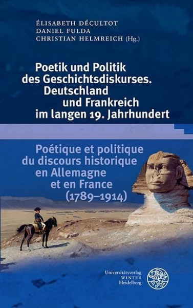 Poetik und Politik des Geschichtsdiskurses. Deutschland und Frankreich im langen 19. Jahrhundert/Poé