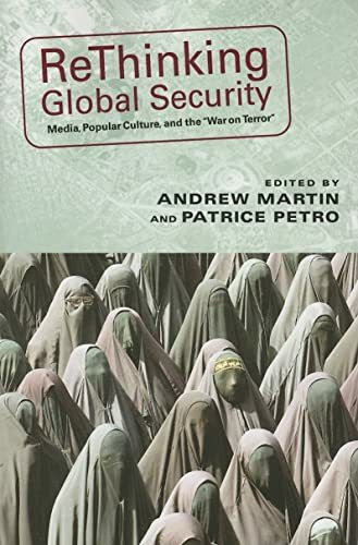 Rethinking Global Security: Media, Popular Culture, And the "War on Terror" (New Directions in International Studies)