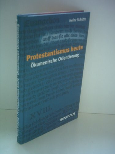 Protestantismus heute: Ökumenische Orientierung