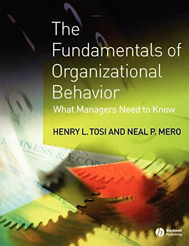Fundamentals of Organizational Behavior: What Managers Need to Know