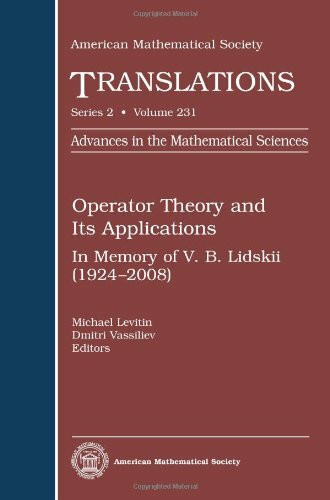 Operator Theory and Its Applications: In Memory of V. B. Lidskii (1924-2008) (American Mathematical Society Translations Series 2, 231, Band 231)
