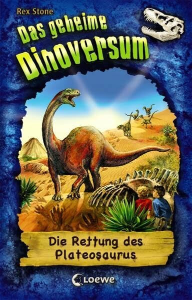 Das geheime Dinoversum (Band 15) - Die Rettung des Plateosaurus: Kinderbuch über Dinosaurier für Jungen und Mädchen ab 7 Jahre