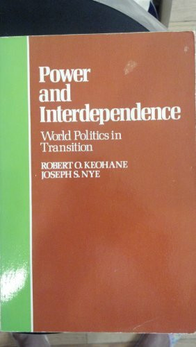 Power and Interdependence: World Politics in Transition