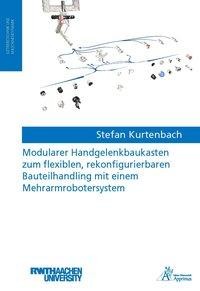 Modularer Handgelenkbaukasten zum flexiblen, rekonfigurierbaren Bauteilhandling mit einem Mehrarmrob